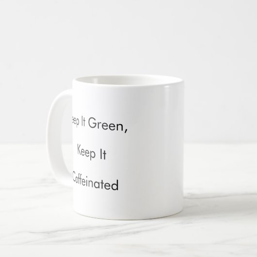 Behalt It Green, Behalt It Caffeinated lustigen Mu Kaffeetasse (Vorderseite Links)