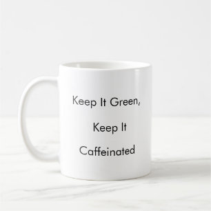 Behalt It Green, Behalt It Caffeinated lustigen Mu Kaffeetasse
