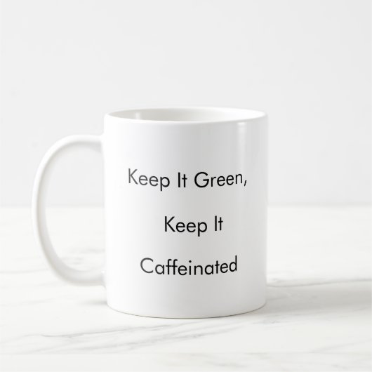 Behalt It Green, Behalt It Caffeinated lustigen Mu Kaffeetasse (Links)