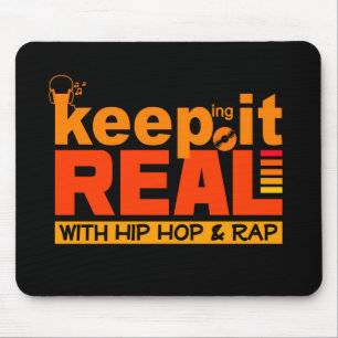 Behalt It Real mit Hip Hop Mousepad
