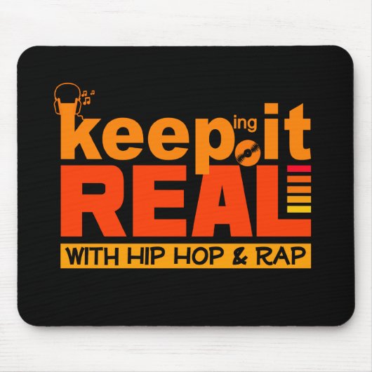 Behalt It Real mit Hip Hop Mousepad (Vorne)
