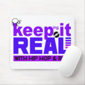 Behalt It Real mit Hip Hop & Rap Mousepad (Mit Mouse)