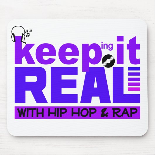Behalt It Real mit Hip Hop & Rap Mousepad (Vorne)