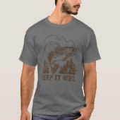 Behalt It Reel Funny Fishing Theme T-Shirt (Vorderseite)