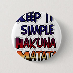 Behalt It Simple Hakuna Matata Art Print Button