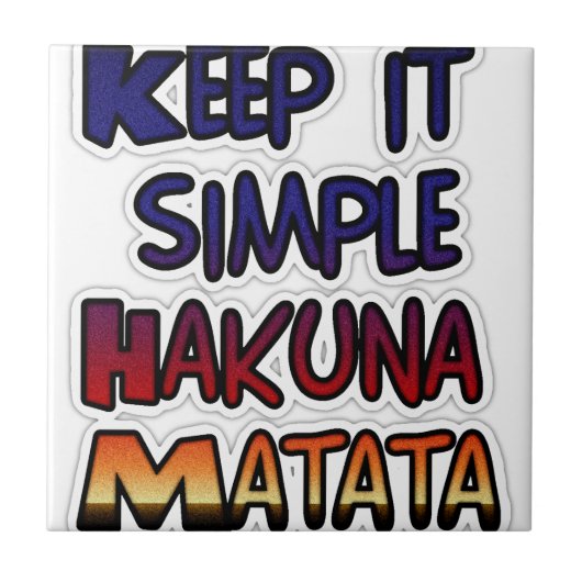 Behalt It Simple Hakuna Matata Art Print Fliese (Vorderseite)