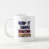 Behalt It Simple Hakuna Matata Art Print Kaffeetasse (Links)