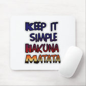 Behalt It Simple Hakuna Matata Art Print Mousepad (Mit Mouse)