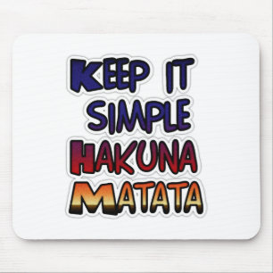 Behalt It Simple Hakuna Matata Art Print Mousepad