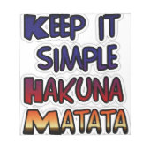 Behalt It Simple Hakuna Matata Art Print Notizblock (Vorderseite)