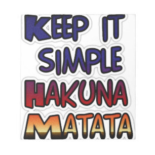 Behalt It Simple Hakuna Matata Art Print Notizblock