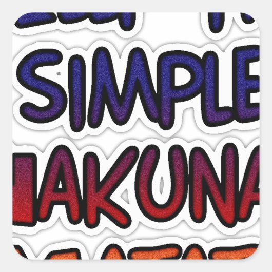 Behalt It Simple Hakuna Matata Art Print Quadratischer Aufkleber (Vorderseite)