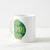 Behalt It Simple Stupid Erholung Slogan Tasse (Vorderseite Links)