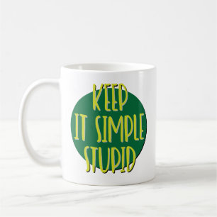 Behalt It Simple Stupid Erholung Slogan Tasse