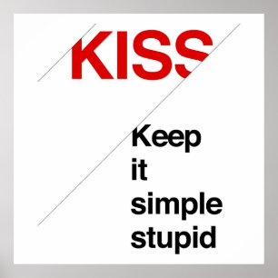 Behalt It Simple Stupid - Poster Print