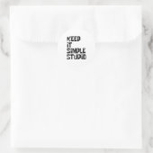 Behalt It Simple Stupid Runder Aufkleber (Tasche)