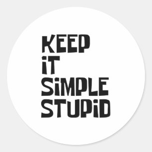Behalt It Simple Stupid Runder Aufkleber