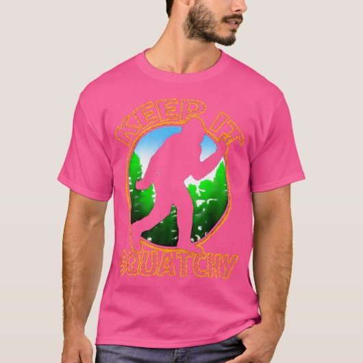 Behalt It Squatchy Funny Sasquatch Bigfoot Camping T-Shirt (Vorderseite)