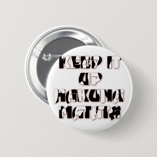 Behalt It Up / Hakuna Matata Art Print Button (Vorne & Hinten)
