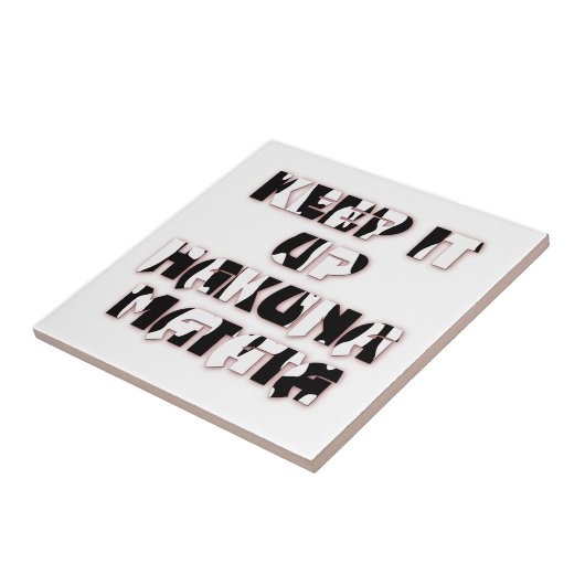 Behalt It Up / Hakuna Matata Art Print Fliese (Seite)