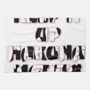 Behalt It Up / Hakuna Matata Art Print Küchentuch