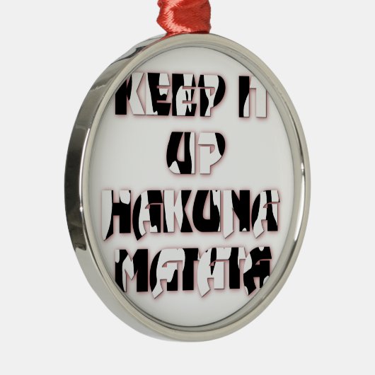 Behalt It Up / Hakuna Matata Art Print Silbernes Ornament (Rechts)