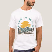 Behalt It Wild Enjoy Nature - Outdoor Adventure T-Shirt (Vorderseite)