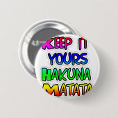 Behalt It Yours Hakuna Matata Art Print Button (Vorne & Hinten)
