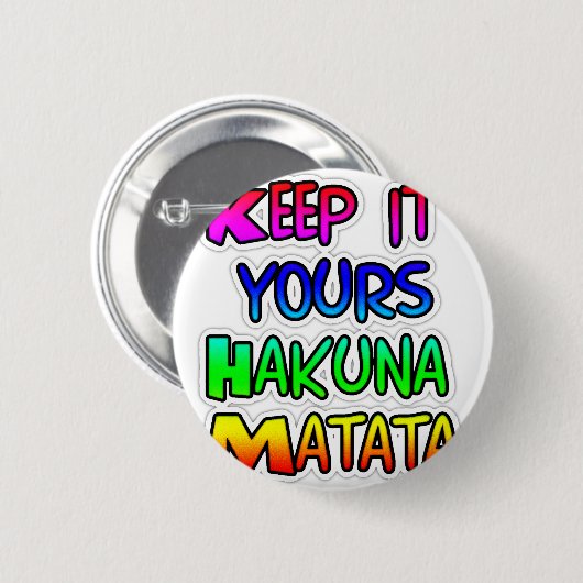 Behalt It Yours Hakuna Matata Art Print Button (Vorne & Hinten)