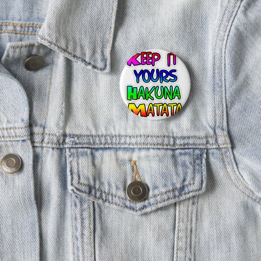 Behalt It Yours Hakuna Matata Art Print Button (Beispiel)