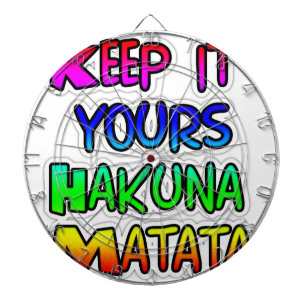 Behalt It Yours Hakuna Matata Art Print Dartscheibe