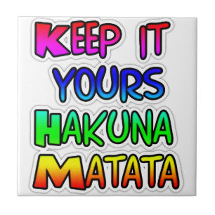 Behalt It Yours Hakuna Matata Art Print Fliese