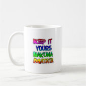 Behalt It Yours Hakuna Matata Art Print Kaffeetasse (Links)