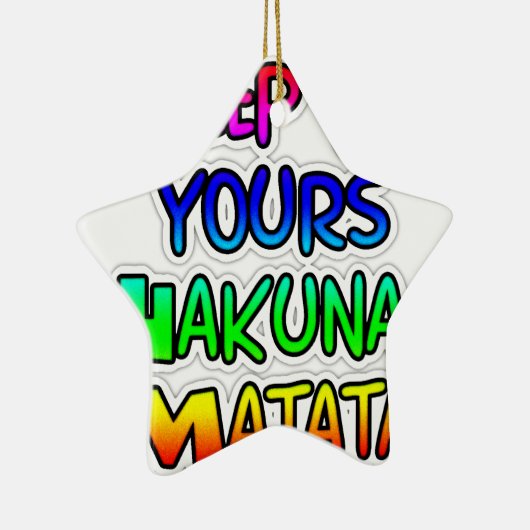 Behalt It Yours Hakuna Matata Art Print Keramikornament (Rechts)