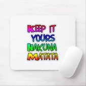 Behalt It Yours Hakuna Matata Art Print Mousepad (Mit Mouse)