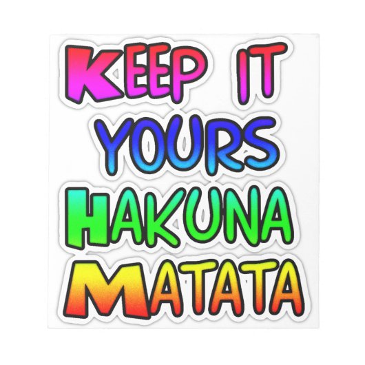 Behalt It Yours Hakuna Matata Art Print Notizblock (Vorderseite)