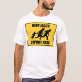 Behalt Jesus Deport Hate - Anti Trump Immigration T-Shirt (Vorderseite)