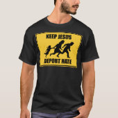Behalt Jesus Deport Hate - Anti Trump Immigration T-Shirt (Vorderseite)