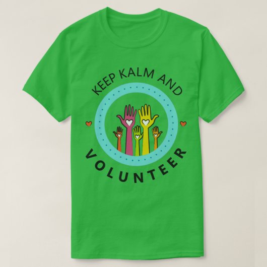 Behalt Kalm und Volunteer T-Shirt (Design vorne)