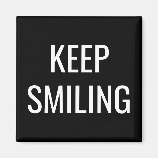 Behalt Lächeln, Schwarz-weiß Magnet (Vorne)