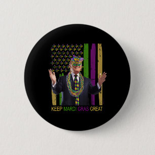 Behalt Mardi Gras Great Funny Trump Mardi Gras 202 Button
