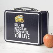 Behalt meinen Bus sauber, ich weiß, wo du wohnst Metall Brotdose (Beispiel)