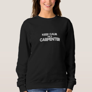 Behalt mich als Zimmermann Sweatshirt