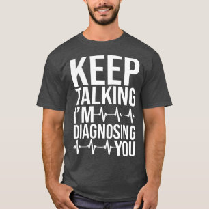 Behalt mit der Diagnose 1 T-Shirt