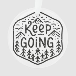 Behalt nie Berge aufzugeben Ornament