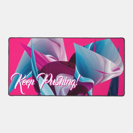 Behalt Pushing! Motivierend inspirierend Abstrakt Schreibtischunterlage (Vorderseite)