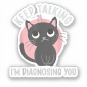 Behalt reden Ich diagnostiziere dich - lustige Psy Aufkleber (Vorderseite)