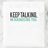 Behalt reden, ich diagnostiziere dir Psychologie S Rechteckiger Aufkleber (Tasche)