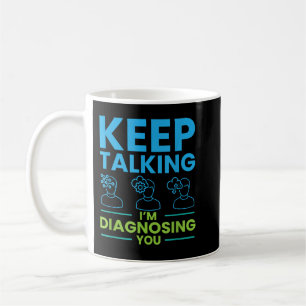 Behalt reden Ich werde Ihnen Geschenke für Psychol Kaffeetasse