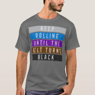 Behalt Rolling Jiu Jitsu für BJJ Jujitsu Gift T-Shirt
